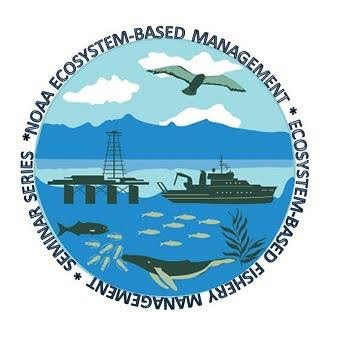 Circular graphic design depicting a whale, vessel, seabird, tower infrastructure, and mountainous background with the text "NOAA Ecosystem-Based Management," "Ecosystem-Based Fishery Management," and "Seminar Series."